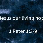 “Jesus Our Living Hope” 1 Peter 1:3-9 | CCB Easter