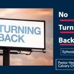 “No Turning Back!” Ephesians 4:17-24