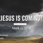 “Jesus is Coming!” Mark 13:24-37
