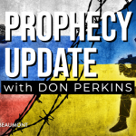 “Prophecy Update” with Don Perkins